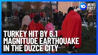 Turkey Hit By 6.1 Earthquake  10 News First