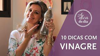 10 DICAS COM VINAGRE - A Dica do Dia