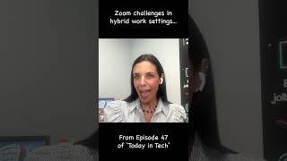 Zoom doesnt work well in hybrid work environments