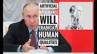 Putin says Robots are coming to steal your soul