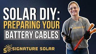 Solar DIY Preparing Battery Cables for Solar Installation