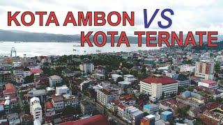 Kota Ambon Vs Kota Ternate Ibukota Provinsi dan Kota Terbesar di Maluku dan Maluku Utara