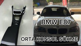 BMW E87  ORTA KONSOL SÖKME