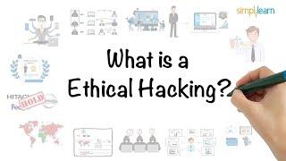 What Is Ethical Hacking?  Ethical Hacking In 8 Minutes  Ethical Hacking Explanation  Simplilearn