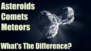 Asteroids Comets and Meteors How to Tell the Difference