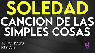 Soledad - Canción De Las Simples Cosas - Karaoke Instrumental - Bajo