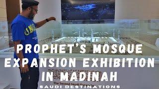 Prophet’s Mosque Expansion Exhibition Madinah  Masjid Al Nabvi SAWW  مسجد النبوي المدينة المنورة