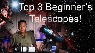 Top 3 Beginners Telescopes  Which one should you buy?