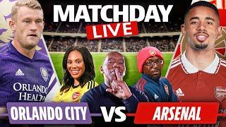 Orlando City vs Arsenal  Match Day Live