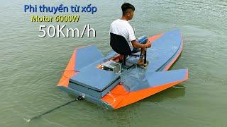 Chế thuyền từ xốp sử dụng Motor điện 8hp  Build a boat from electric 6000W foam