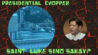 PRRSIDENTIAL CHOPPER SQ SAINT LUKE  sino SAKAY