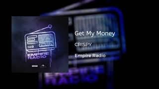 12. Crispy- Get My Money Prod. Beatballer #EmpireRadio