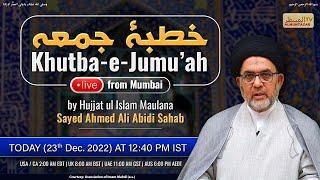 Live - Khutba e Jumuah - Hujjatul Islam Maulana Sayed Ahmed Ali Abidi Sahab - 23 Dec 22