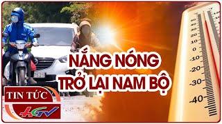 Nắng nóng trở lại Nam Bộ  Truyền hình Hậu Giang