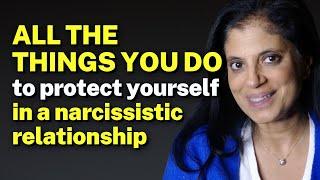 ALL THE THINGS YOU DO to protect yourself in a narcissistic relationship