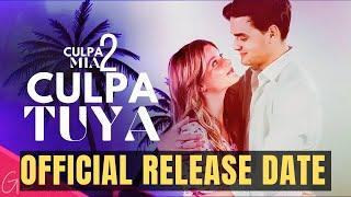 CULPA MIA 2 Release Date & Latest Updates  Culpa Tuya Updates
