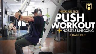 Push Workout + Hosstile Unboxing with NPC Competitor Nick Justice  3 Days Out  HOSSTILE