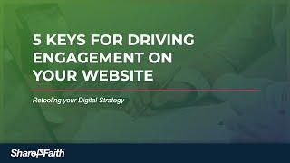 5 Keys for Driving Engagement On Your Website  Church Websites  Sharefaith.com