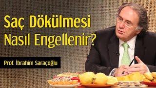 Saç Dökülmesi Nasıl Engellenir?  Prof. İbrahim Saraçoğlu