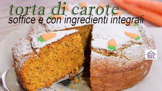 TORTA DI CAROTE. Le ricette dello chef Laura Quintavalle