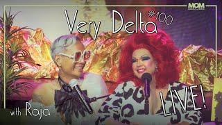 Very Delta #100 “Are You 100 Like Me?” with Raja