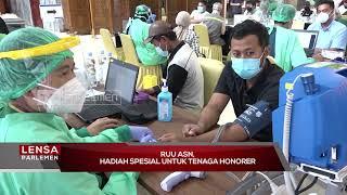 Lensa Parlemen - RUU ASN Hadiah Spesial Untuk Tenaga Honorer