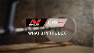 GPX 6000 Learn #1 Whats In The Box  Minelab Metal Detectors