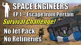 Space Engineers - EP1 Getting Started  Escape from Pertam  Survival Challenge  Lets Play