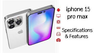 iphone 15 pro max features & specifications  iphone 15 lounch date