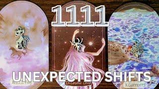 1111 UNEXPECTED SHIFTS COMING YOUR WAY  PICK A CARD 