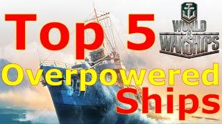 World of Warships- Top 5 Overpowered Ships