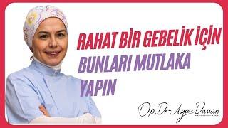 Rahat Bir Gebelik İçin Bunları Mutlaka Yapın