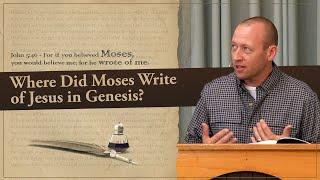 Where Did Moses Write of Jesus in Genesis?