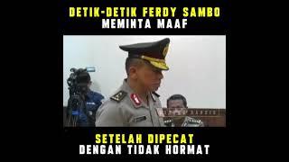 Detik detik ferdy sambo meminta maaf setelah di pecat tidak layak