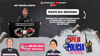 PODCAST #32 - Papo de Polícia com elas A trajetória do primeiro PM de Roraima formado na RotaSP