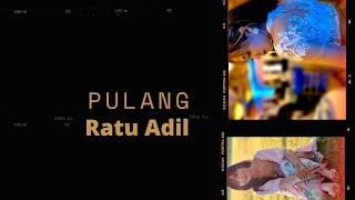 RATU ADIL - PULANG - VIDEO OFFICIAL MUSIC SPOTIFY & ITUNES