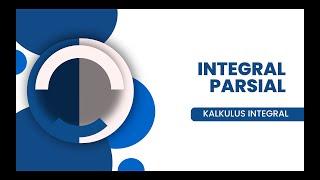 KALKULUS INTEGRAL  INTEGRAL PARSIAL