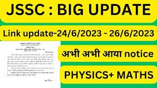 JSSC BIG UPDATES  LINK OPEN UPDATES  PHYSICS +MATHEMATICS  JSSC CGL