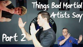 Things Bad Martial Artists Say PART 2