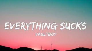 vaultboy - everything sucks sped up lyrics  everything sucks just kidding tiktok song