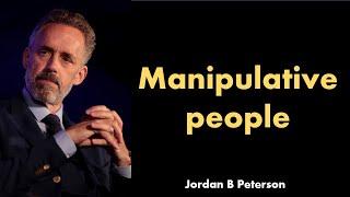 Manipulative people  Jordan Peterson