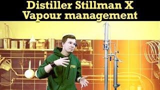 Vapour management second distillation Stillman X