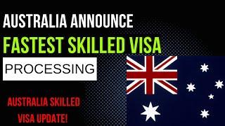 AUSTRALIA FASTEST SKILLED VISA PROCESSING ANNOUNCE LATEST GOOD NEWS FROM AUSTRALIA IMMIGRATION