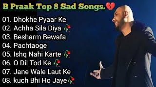Best of B Praak 2023  B Praak Hits Songs  Latest Bollywood Songs  Indian songs.