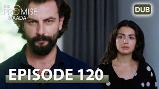 Waada The Promise - Episode 120  URDU Dubbed  Season 2 ترک ٹی وی سیریز اردو میں ڈب