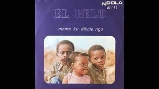 El Belo - Mamã Ku Dikole NGo