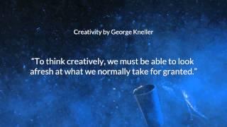 Creativity tips by George Kneller