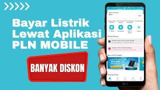 BANYAK DISKON Cara Bayar Listrik Dengan Aplikasi PLN Mobile