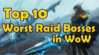 Top 10 Worst Raid Bosses in WoW