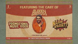 Naan Yaar Music Video Bloody Beggar Nelson Dilipkumar Kavin  Sivabalan Muthukumar  Jen Martin